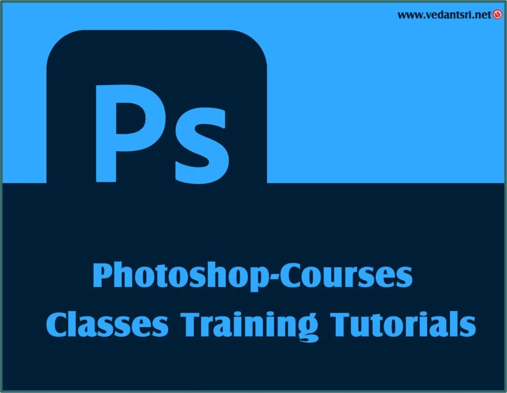 Photoshop Courses Classes Training Tutorials 1 Photoshop-Courses Classes Training Tutorials VedantSri