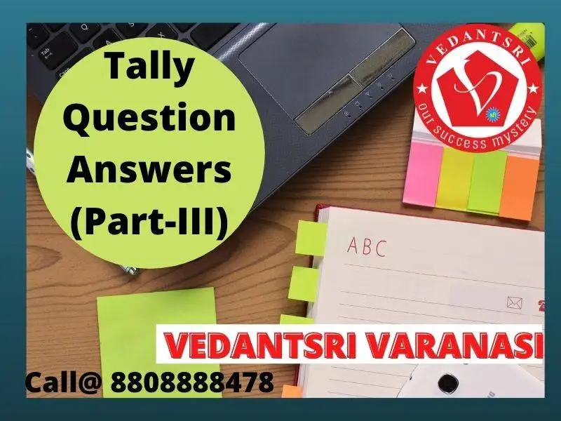 Tally Question Answers (Part-III) 1 Tally Q A