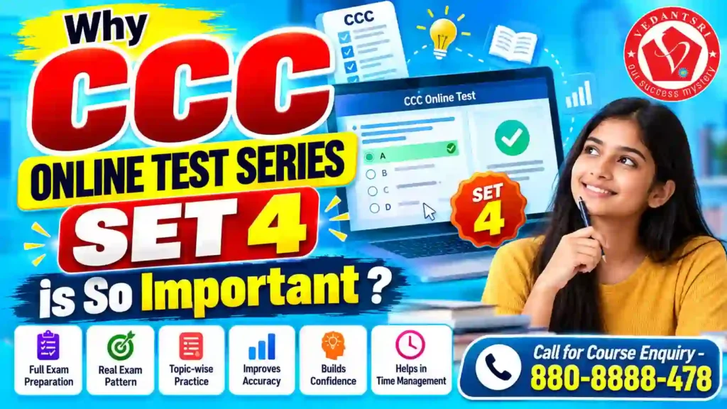 CCC Online Test Series Set 4 – Your Final Practice Before the Exam 2 CCC Online Test Series Set 4 at Pradip VedantSri Exam