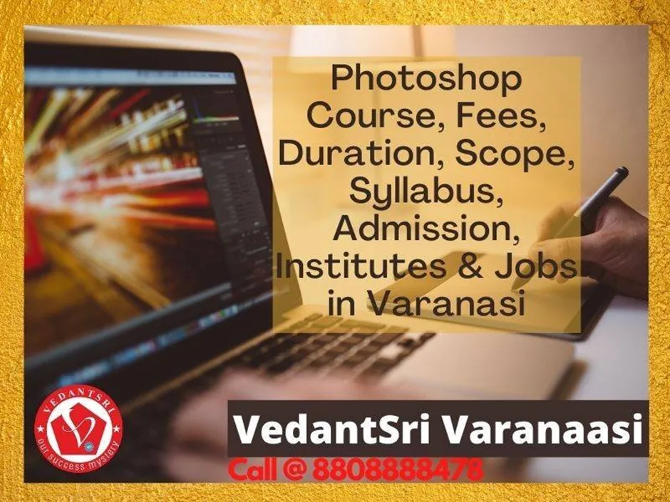 Photoshop Course in Varanasi 2026: Fees, Duration, Syllabus, Jobs, Admission & Best Institute