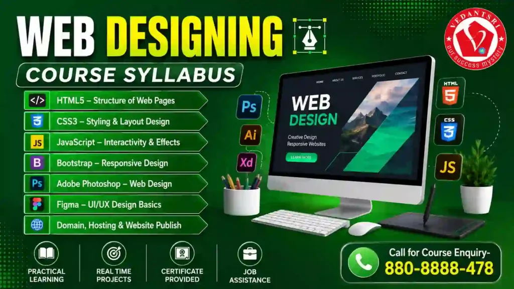 Web Designing Course Details 2026 – Fees, Duration, Scope, Syllabus, Jobs, Salary & Best Institute in Varanasi 4 Web Designing Course Details 2026 – Fees, Duration, Scope, Syllabus, Jobs, Salary & Best Institute in Varanasi VedantSri ComputerWeb Designing Course Details 2026 – Fees, Duration, Scope, Syllabus, Jobs, Salary & Best Institute in Varanasi VedantSri Computer