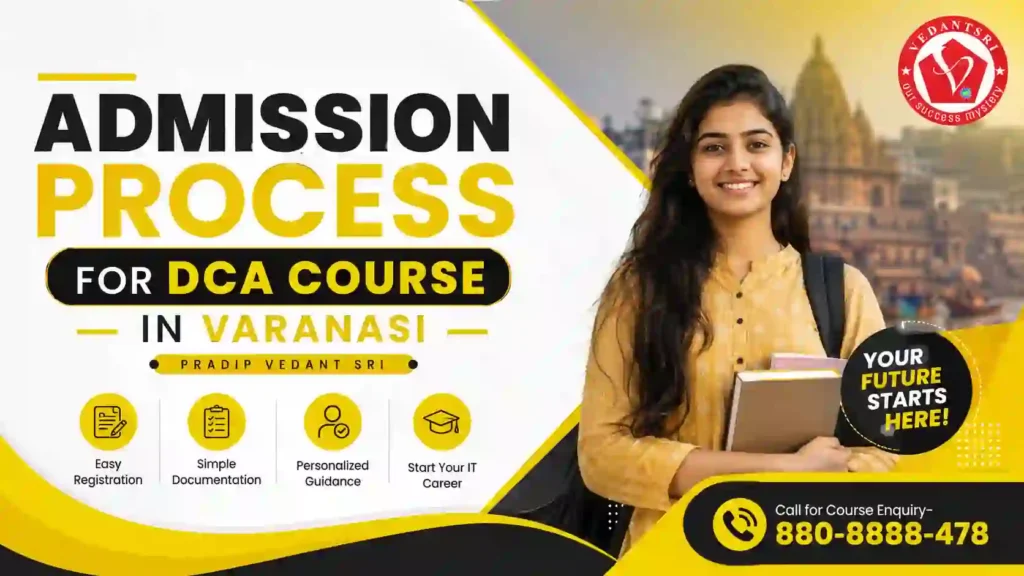 DCA Course Fees, Duration, Scope, Syllabus, Admission, Institutes & Jobs in Varanasi 4 DCA Course Fees, Duration, Scope, Syllabus, Admission, Institutes & Jobs in Varanasi Pradip VedantSri