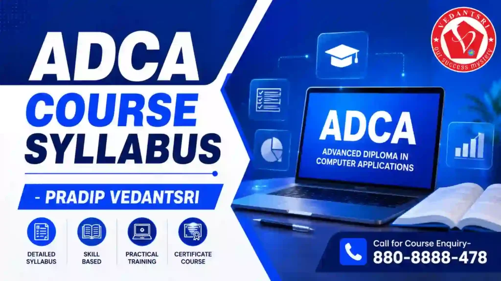 ADCA Course Details 2026: Syllabus, Fees, Duration, Eligibility, Scope & Jobs 3 ADCA Course Details 2026 Syllabus, Fees, Duration, Eligibility, Scope & Jobs Pradip VedantSri Computer