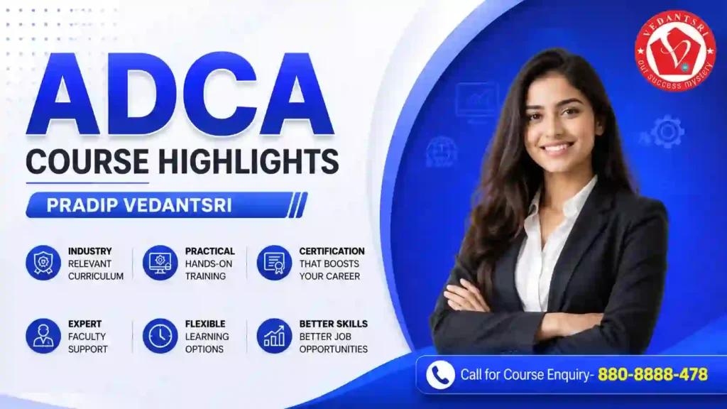 ADCA Course Details 2026: Syllabus, Fees, Duration, Eligibility, Scope & Jobs 2 ADCA Course Details 2026 Syllabus, Fees, Duration, Eligibility, Scope & Jobs Pradip VedantSri Institute