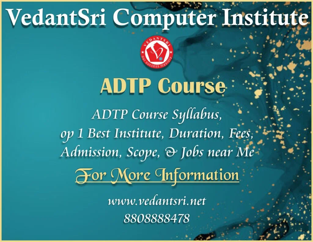 ADTP Course Syllabus, Top 1 Best Institute, Duration, Fees, Admission, Scope, & Jobs near Me 2 ADTP Course Syllabus, Top 1 Best Institute, Duration, Fees, Admission, Scope, & Jobs near Me vedantsri