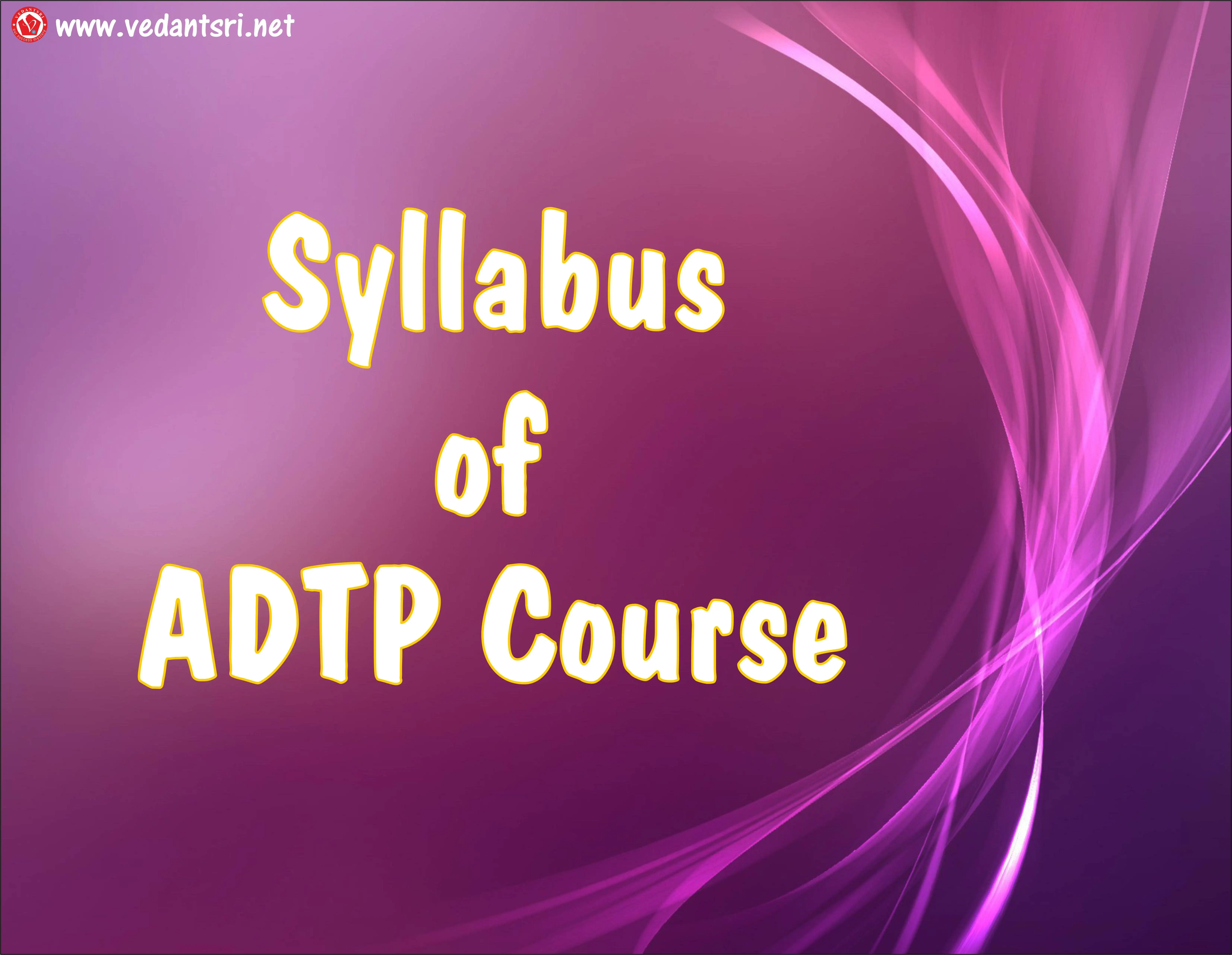 About-ADTP-Course-Institute-Fees-Duration-Syllabus-Career-VedantSri-5