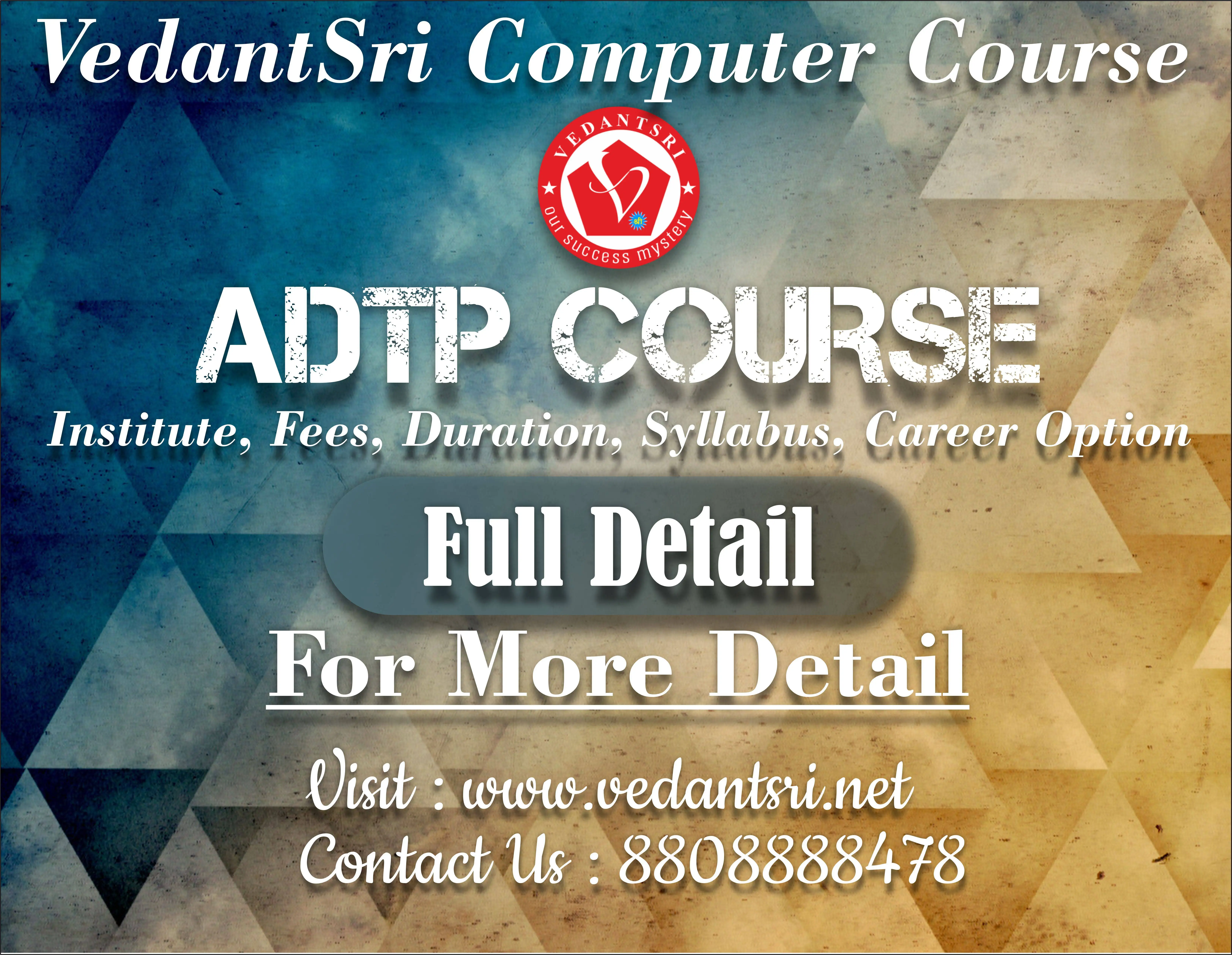 About-ADTP-Course-Institute-Fees-Duration-Syllabus-Career-VedantSri-6