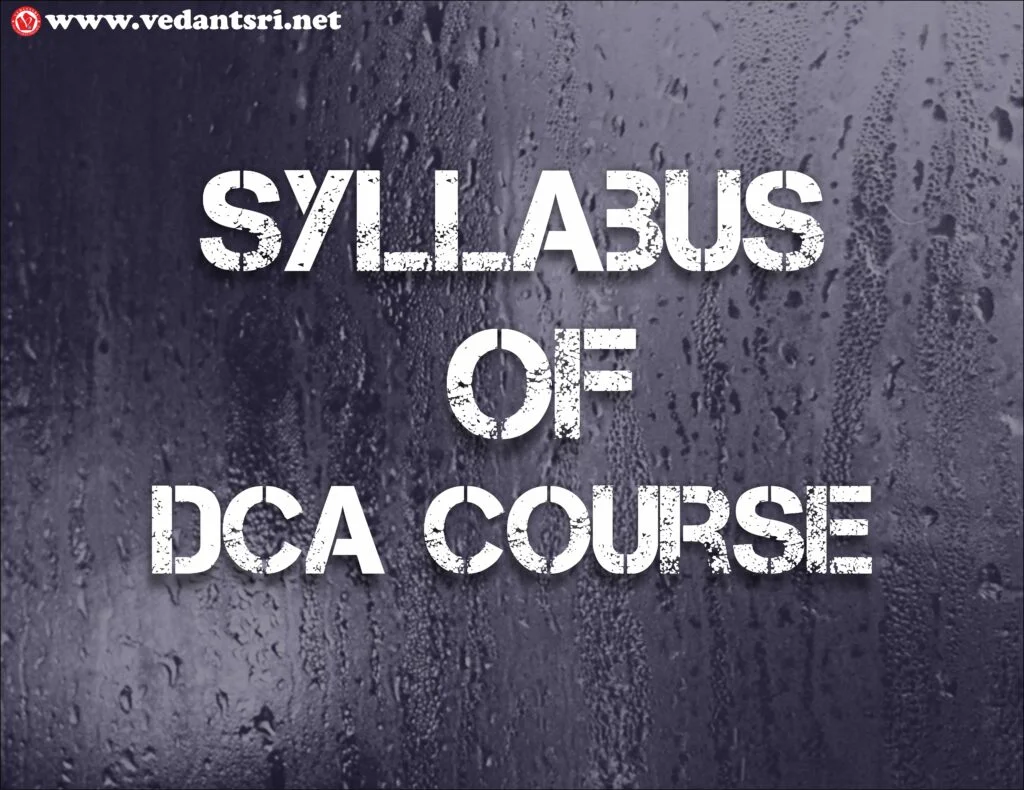 About DCA Course Details, Top 5 Best Scope, Fees, Duration, Syllabus, Institute & Career Options 3 About DCA Course Detail