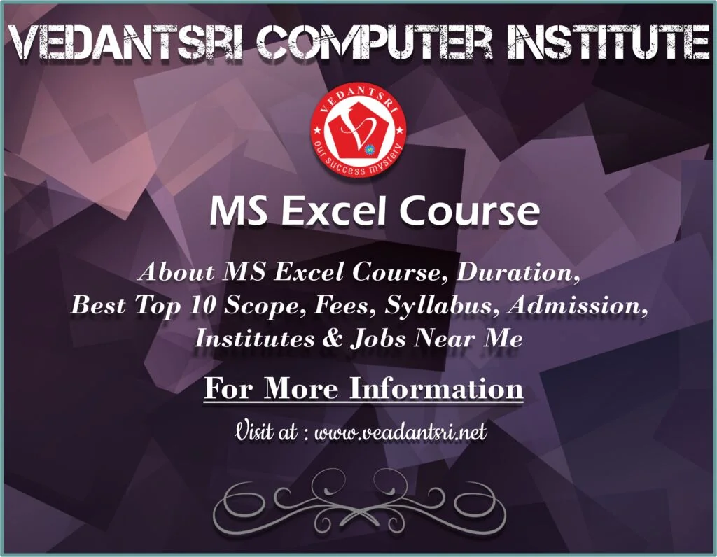 About MS Excel Course, Duration, Best Top 10 Scope, Fees, Syllabus, Admission, Institutes & Jobs Near Me 1 About MS Excel Course, Duration, Best Top 10 Scope, Fees, Syllabus, Admission, Institutes & Jobs Near Me vedantsri
