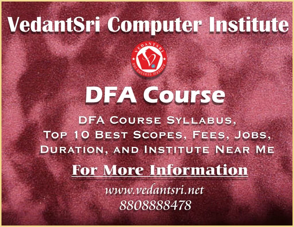 DFA Course Syllabus, Top 10 Best Scopes, Fees, Jobs, Duration, and Institute Near Me 4 DFA Course Syllabus, Top 10 Best Scopes, Fees, Jobs, Duration, and Institute Near Me Vedantsri