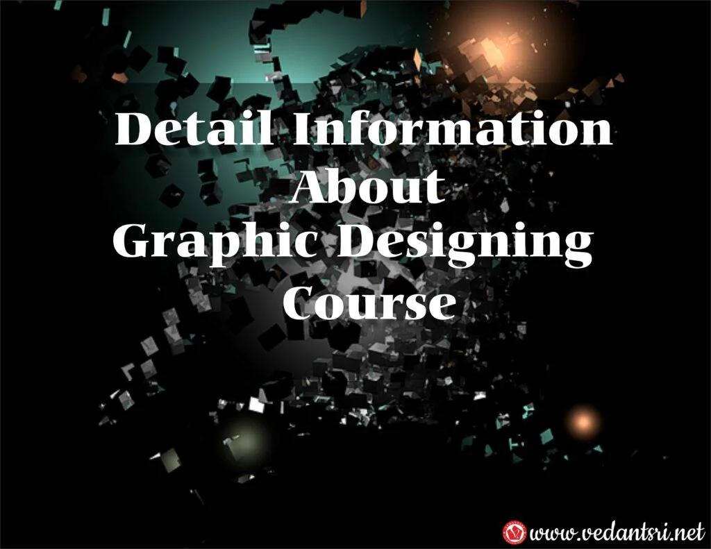 Graphic Designing Course Institutes, Fees, Top 5 Better Scope, Syllabus, Eligibility, Career Option, Salary 2 Graphic-Designing-Course-Institute-Fees-Syllabus-Eligibility-Scope-Career-Option-Salary-VedantSri-2