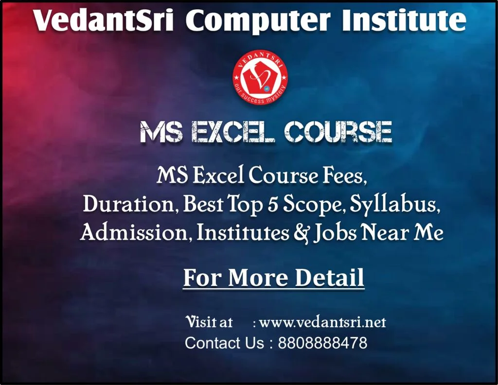 MS Excel Course Fees, Duration, Best Top 5 Scope, Syllabus, Admission, Institutes & Jobs Near Me 1 MS Excel Course Fees, Duration, Best Top 5 Scope, Syllabus, Admission, Institutes & Jobs Near Me VedantSri