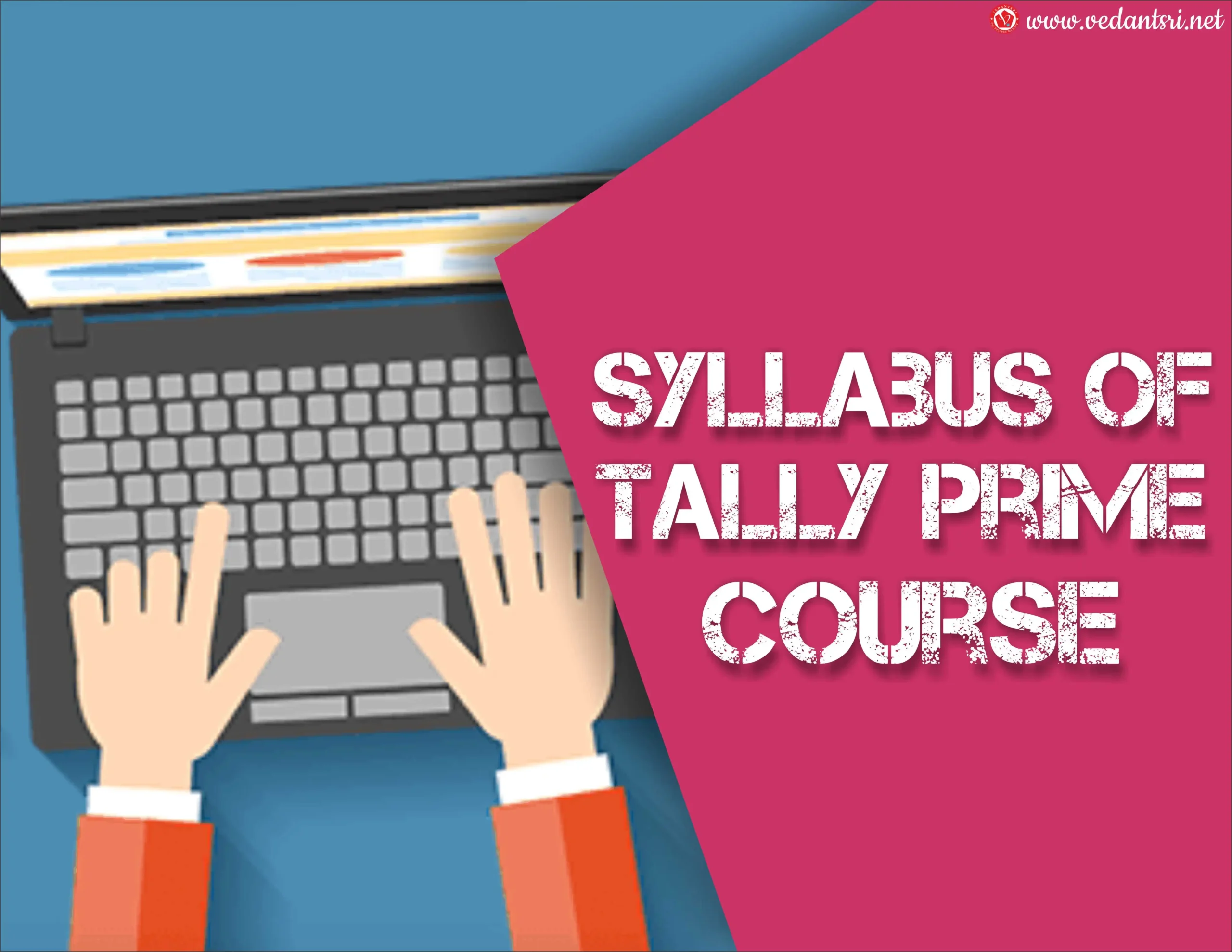 Tally Prime Course Institutes, Fees, Duration, Top 5 Scope, Top Best Job Opportunity 4 Tally-Prime-Course-Institute-Fees-Duration-Scope-Job-opportunity-VedantSri-4