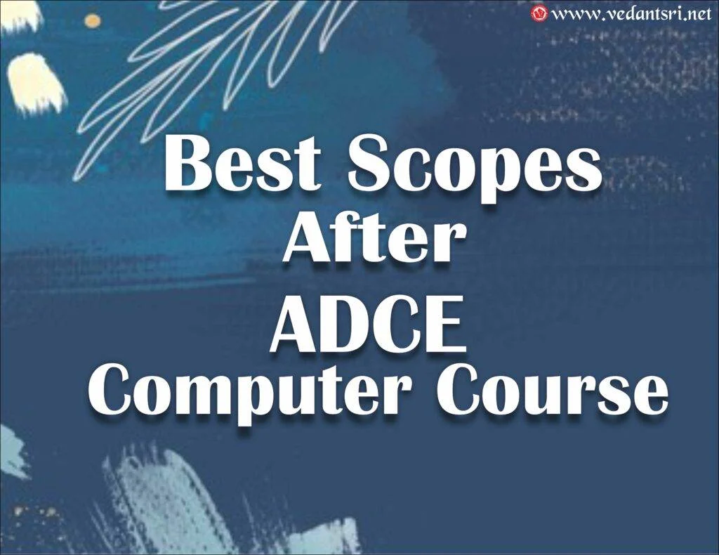 ADCE Course Institute Information, Top 5 Best Scope, Detail, Duration, Eligibility, Fees, Syllabus 2 ADCE Course Institute Information Top 5 Best Scope Detail Duration Eligibility Fees Syllabus VedantSri 3