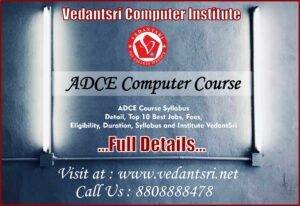 ADCE-Course-Syllabus-Detail-Top-10-Best-Jobs-Fees-Eligibility-Duration-Syllabus-and-Institute-VedantSri-3
