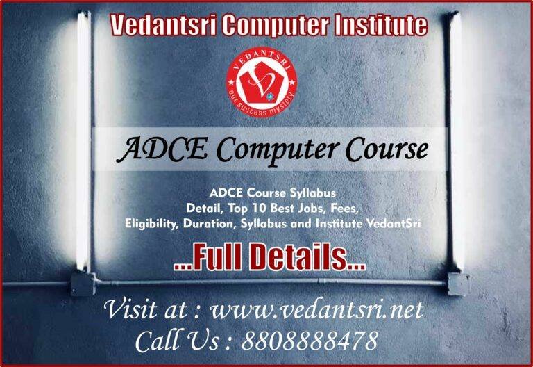 ADCE Course Syllabus Detail, Top 10 Best Jobs, Fees, Eligibility, Duration, Syllabus, and Institute