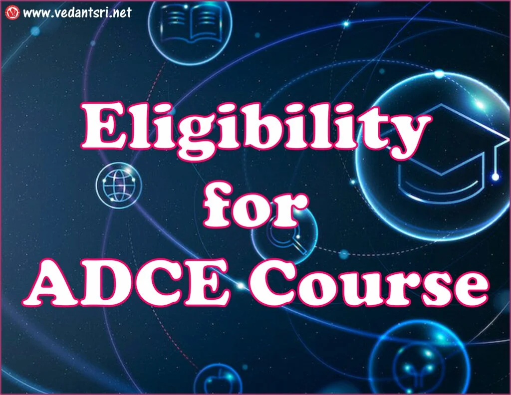 About ADCE Course Details 2026: Fees, Duration, Eligibility, Syllabus, Admission & Jobs in Varanasi 2 About ADCE Course Details 2026: Fees, Duration, Eligibility, Syllabus, Admission & Jobs in Varanasi