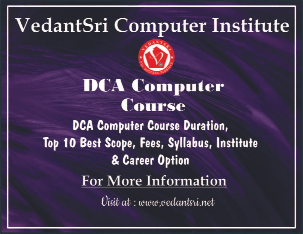 DCA Computer Course Duration, Top 10 Best Scope, Fees, Syllabus, Institute & Career Option 1 DCA Computer Course Duration, Top 10 Best Scope, Fees, Syllabus, Institute & Career Option vedantsri