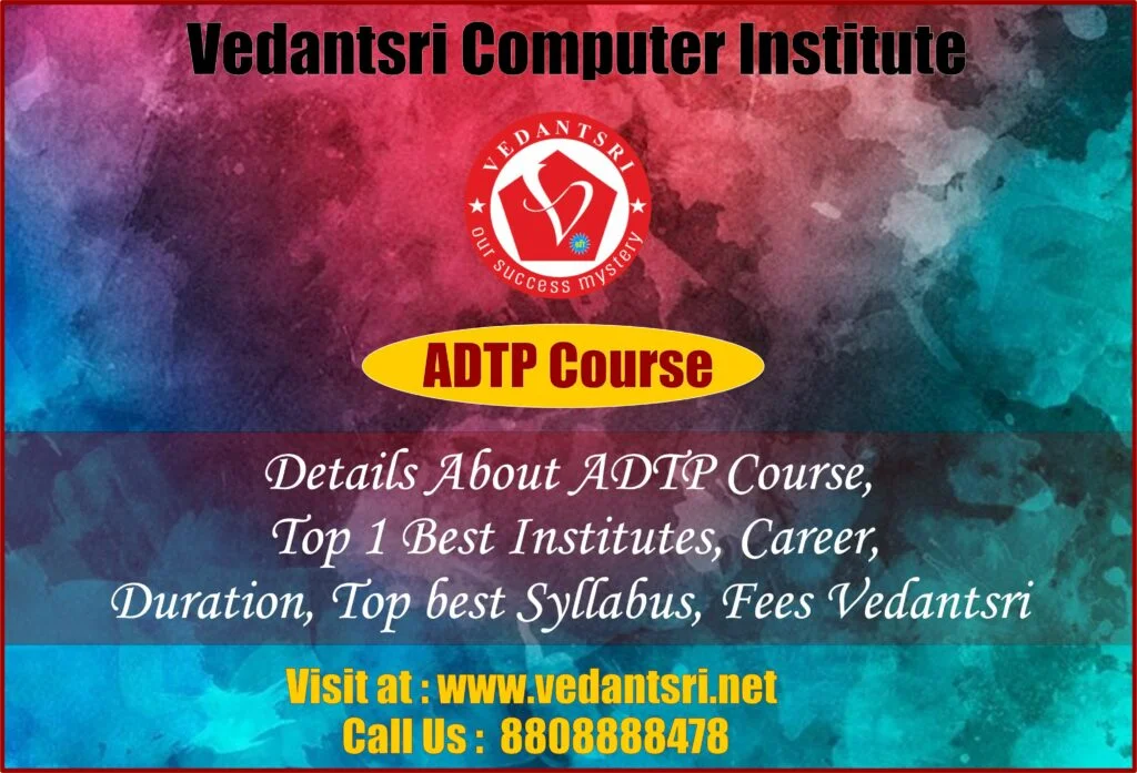 Details About ADTP Course, Top 1 Best Institutes, Career, Duration, Top best Syllabus, Fees 2 Details-About-ADTP-Course-Top-1-Best-Institutes-Career-Duration-Top-best-Syllabus-Fees-Vedantsri-2
