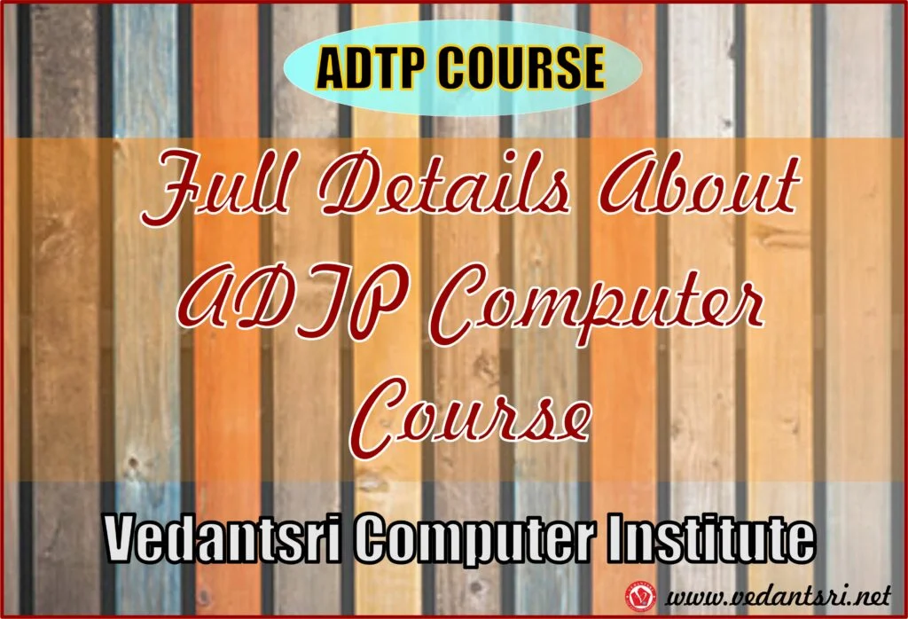 Details About ADTP Course, Top 1 Best Institutes, Career, Duration, Top best Syllabus, Fees 6 Details-About-ADTP-Course-Top-1-Best-Institutes-Career-Duration-Top-best-Syllabus-Fees-Vedantsri-5