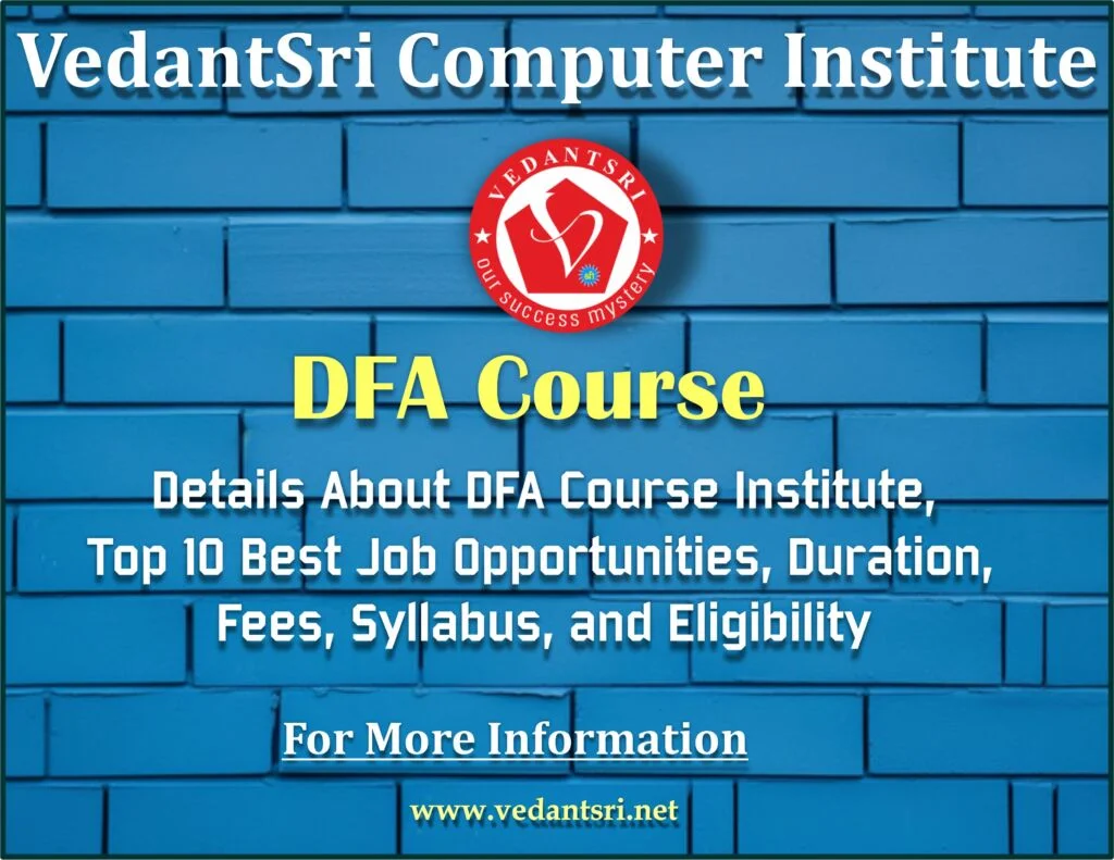 About DFA Course Duration, Top 10 Best Scopes, Fees, Syllabus, Institute and Jobs 5 Details About DFA Course Institute, Top 10 Best Job Opportunities, Duration, Fees, Syllabus, and Eligibility