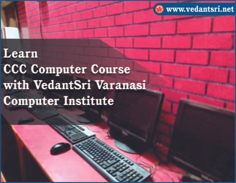 Learn CCC Computer Course with VedantSri Varanasi Computer Institute