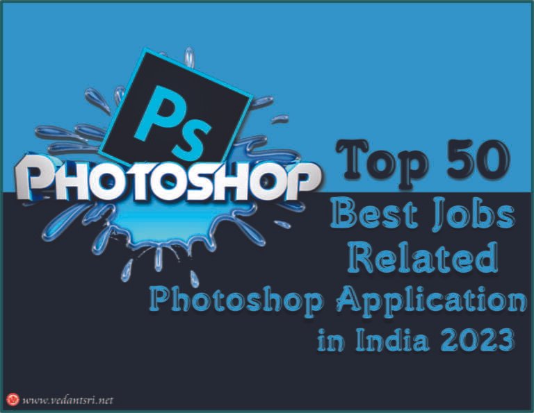 Top 50 Best Jobs Related Photoshop Application in India