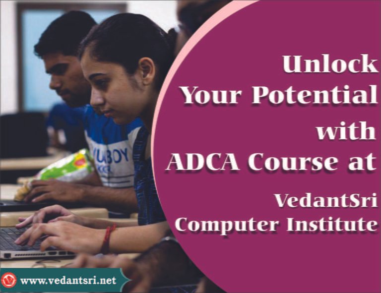 Unlock Your Potential with ADCA Course at VedantSri Computer Institute