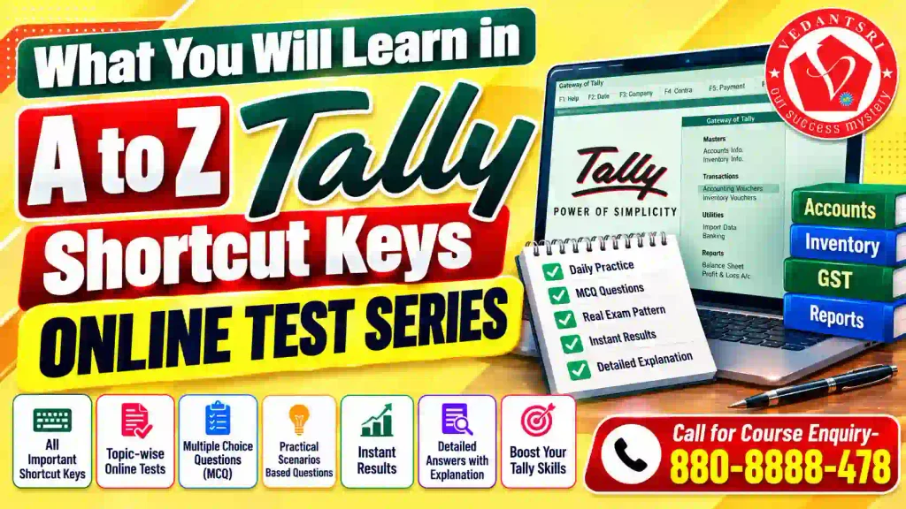 A to Z Tally Shortcut Keys Online Test Series – Free Practice Test with Answers | VedantSri 4 A to Z Tally Shortcut Keys Online Test Series – Free Practice Test with Answers Pradip VedantSri