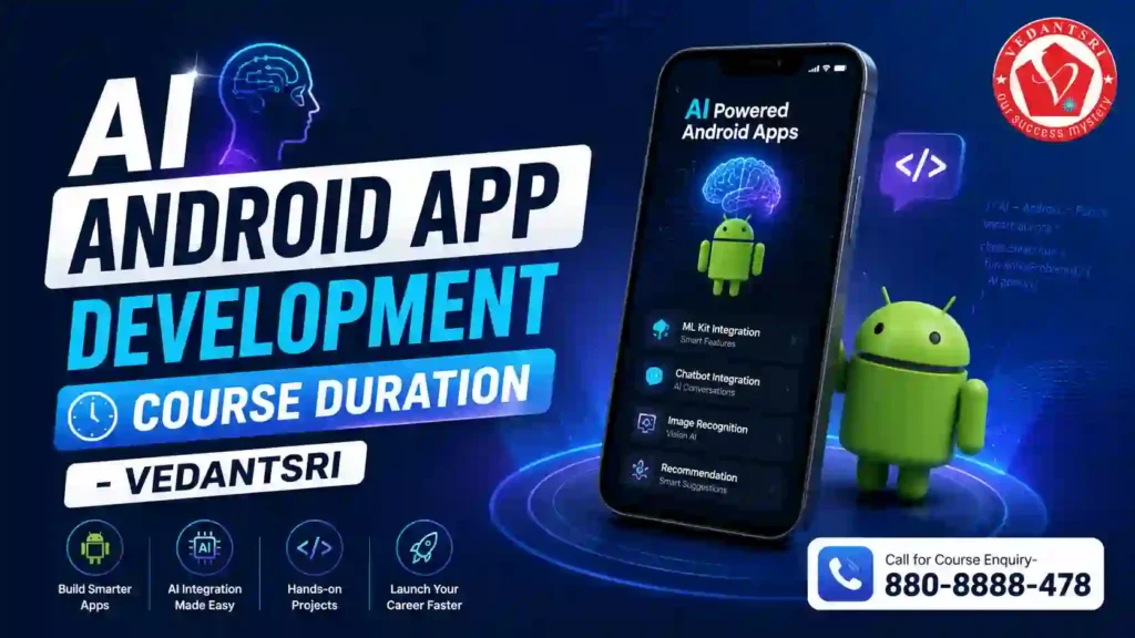AI Android App Development Course Fee, Duration, Scope, Syllabus, Admission, Institutes & Jobs VedantSri Institute