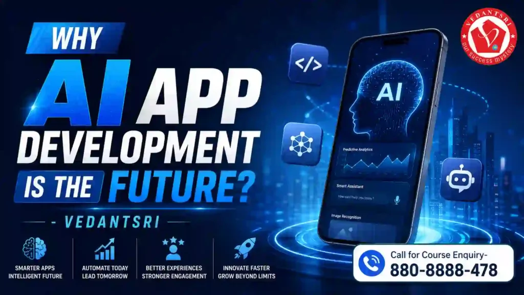 AI Android App Development Course Fee, Duration, Scope, Syllabus, Admission, Institutes & Jobs VedantSri Training