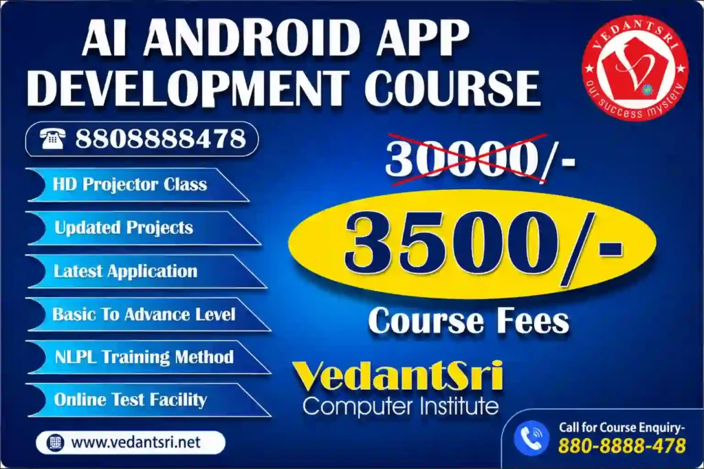 AI Android App Development Course Fee, Duration, Scope, Syllabus, Admission, Institutes & Jobs in Varanasi VedantSri Hub