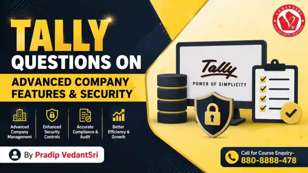 Tally Questions with Answers – Q101 To Q200 Most Asked Mock Test Questions in Hindi 2 Advanced Company Features & Security Most Asked Tally Questions with Answers Pradip VedantSri
