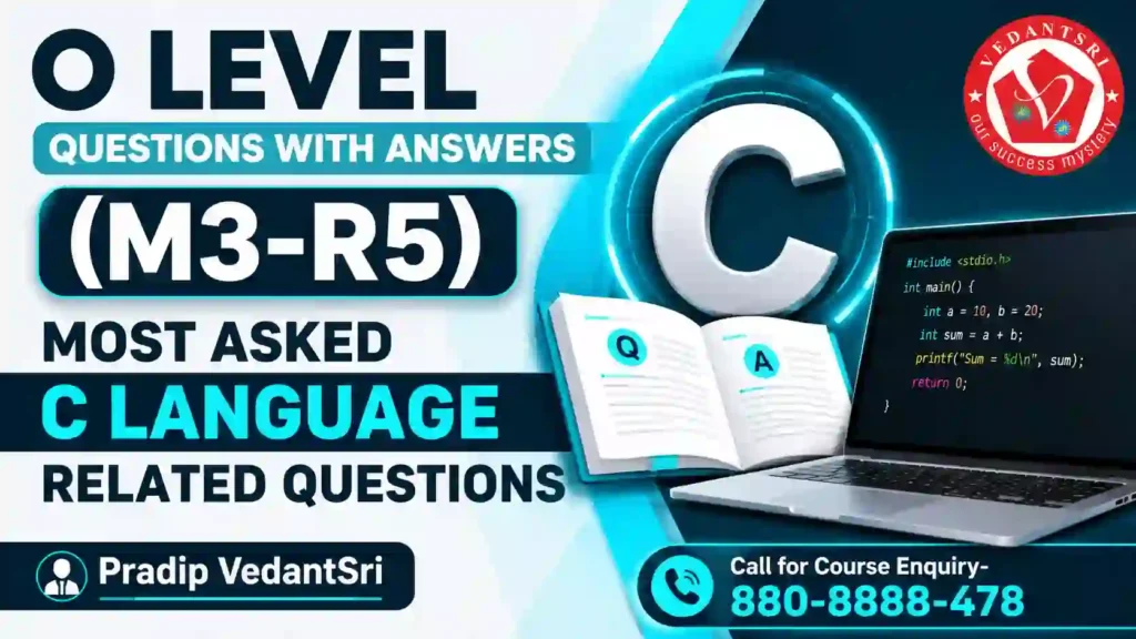 O Level Questions with Answers (M3-R5) Most Asked Programming and Problem Solving Through C Language Questions 2 O Level Questions with Answers (M3-R5) Most Asked Programming and Problem Solving Through C Language Questions Pradip VedantSri