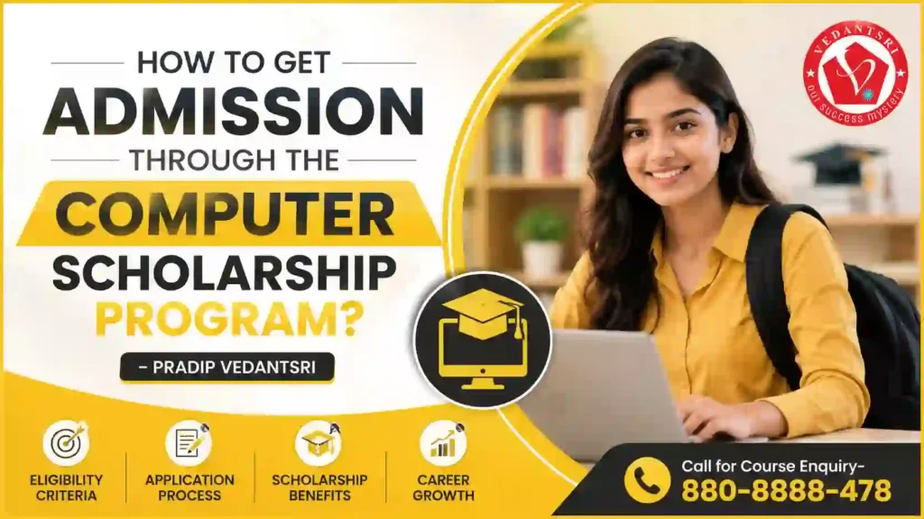 Admission in Computer Scholarship Course 2026 3 Admission in Computer Scholarship Course 2026 at Pradip VedantSri Institute