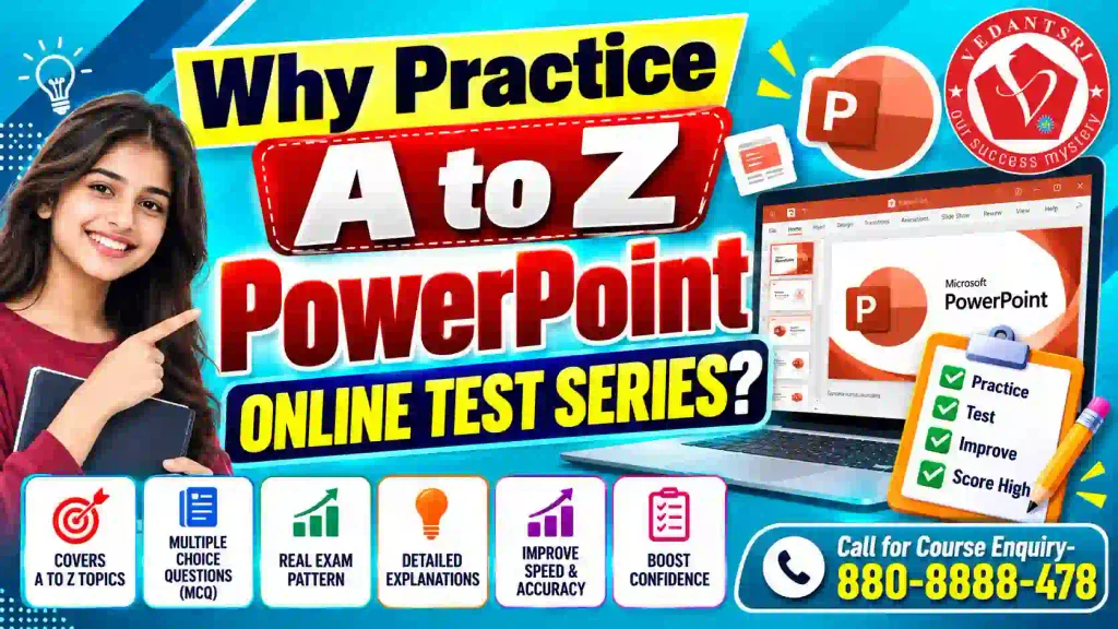 A to Z PowerPoint Online Test Series 2026 – Free MCQ Practice Test, Quiz, Questions with Answers, Certification & Interview Preparation 3 A to Z PowerPoint Online Test Series 2026 – Free MCQ Practice Test, Quiz, Questions with Answers, Certification & Interview Preparation VedantSri