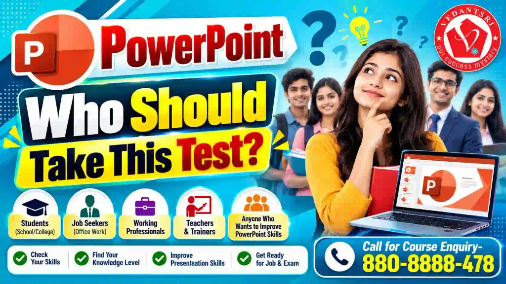 A to Z PowerPoint Online Test Series 2026 – Free MCQ Practice Test, Quiz, Questions with Answers, Certification & Interview Preparation 4 A to Z PowerPoint Online Test Series 2026 – Free MCQ Practice Test, Quiz, Questions with Answers, Certification & Interview Preparation VedantSri Institute